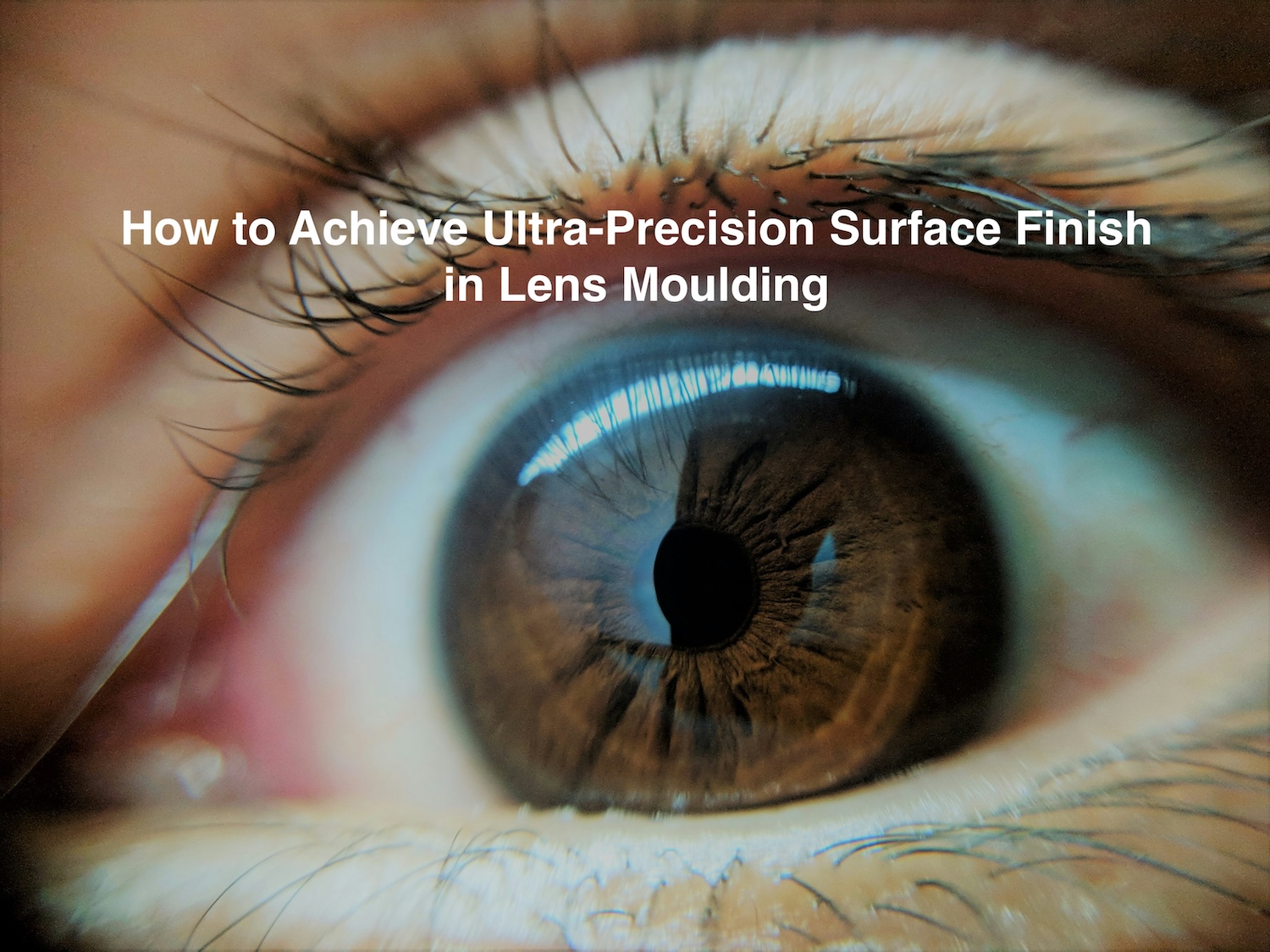 How to Achieve Ultra-Precision Surface Finish in Lens Molding